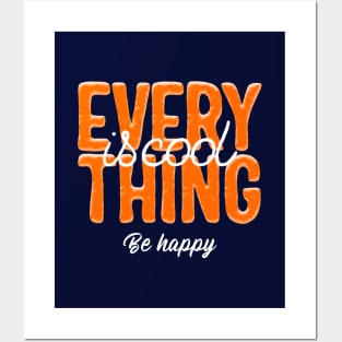 Everything Is Cool Be Happy Posters and Art